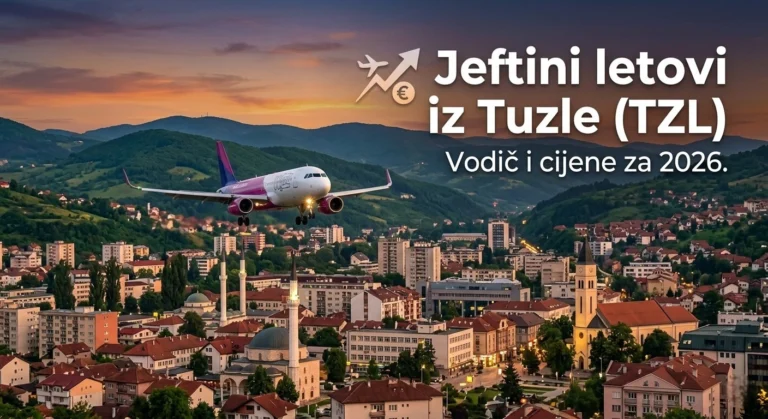 Jeftini letovi iz Tuzle (TZL) – Low Cost rute i savjeti 2026.