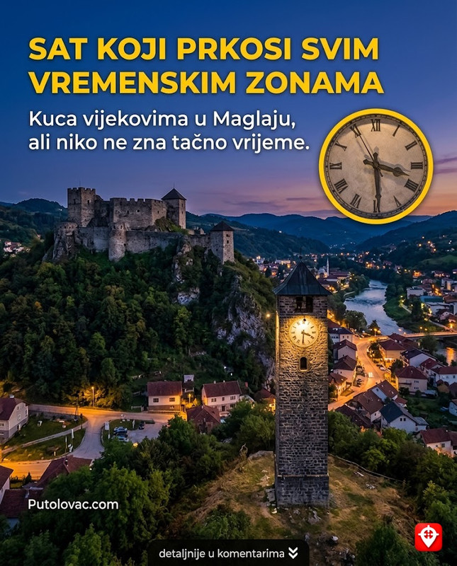 Maglajska tvrđava: Sahat-kula koja kuca već vijekovima, ali sat pokazuje vrijeme koje se ne poklapa ni sa jednom vremenskom zonom na svijetu. – Tvrđava dominira gradom. Sahat-kula je jedna od rijetkih koja i dalje mjeri vrijeme po “alaturka” sistemu (zalazak sunca je 12 sati), što zbunjuje moderne posjetioce.