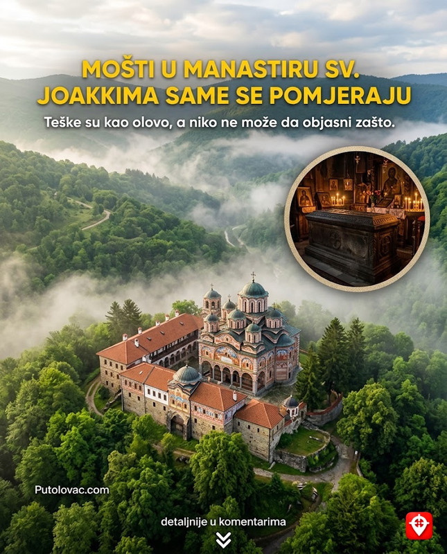 Manastir Sv. Joakim Osogovski: Svetinja u gustoj šumi gdje se čuvaju mošti sveca koje su teške kao olovo, ali se same pomjeraju tokom noći. – Manastir kod Krive Palanke. Mošti Svetog Joakima su u kamenom kivotu. Priča o pomjeranju je povezana sa seizmičkom aktivnošću regiona koja uzrokuje mikro-pomjeranja teških predmeta, što se tumači kao božansko čudo.