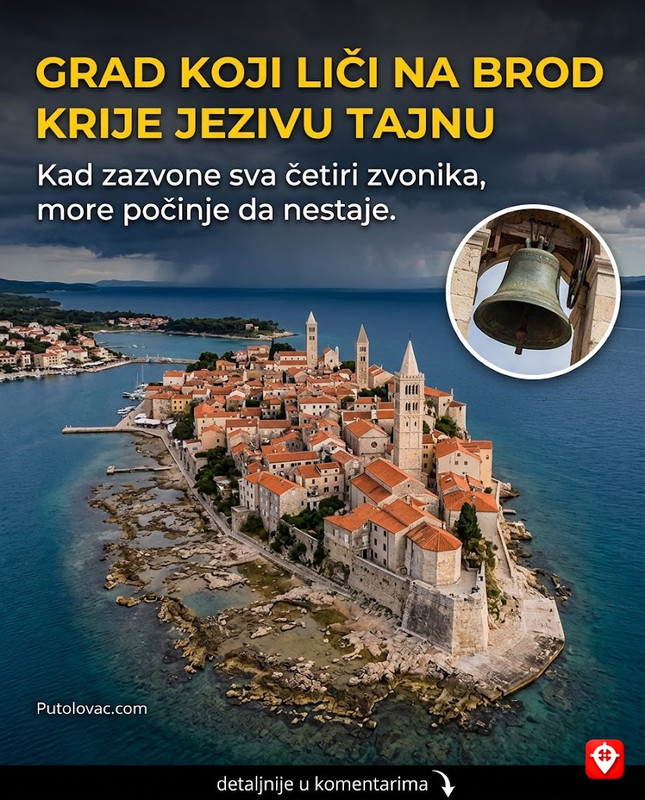 Ostrvo Rab: Grad sa četiri zvonika koji liči na brod, ali ako zazvone sva četiri istovremeno, more oko ostrva počinje da se povlači. – Rab je poznat po svojoj silueti sa četiri tornja. Legenda o povlačenju mora je sjećanje na cunami ili veliki odliv koji je pogodio ostrvo u srednjem vijeku, a koji je narod povezao sa crkvenim zvonima.