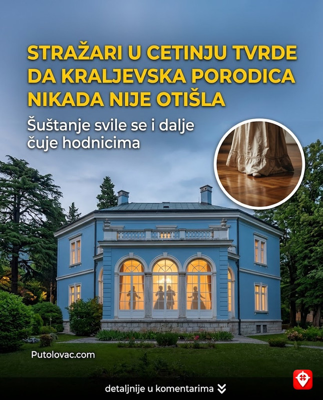 Plavi dvorac na Cetinju: Rezidencija gdje se i danas čuje šuštanje svilenih haljina, a stražari tvrde da kraljevska porodica nikada nije otišla. – Građen za prestolonasljednika Danila Petrovića. Danas je rezidencija predsjednika. Priče o “duhovima” su povezane sa bogatom istorijom i očuvanim enterijerom u kojem se i dalje održava dvorski protokol.