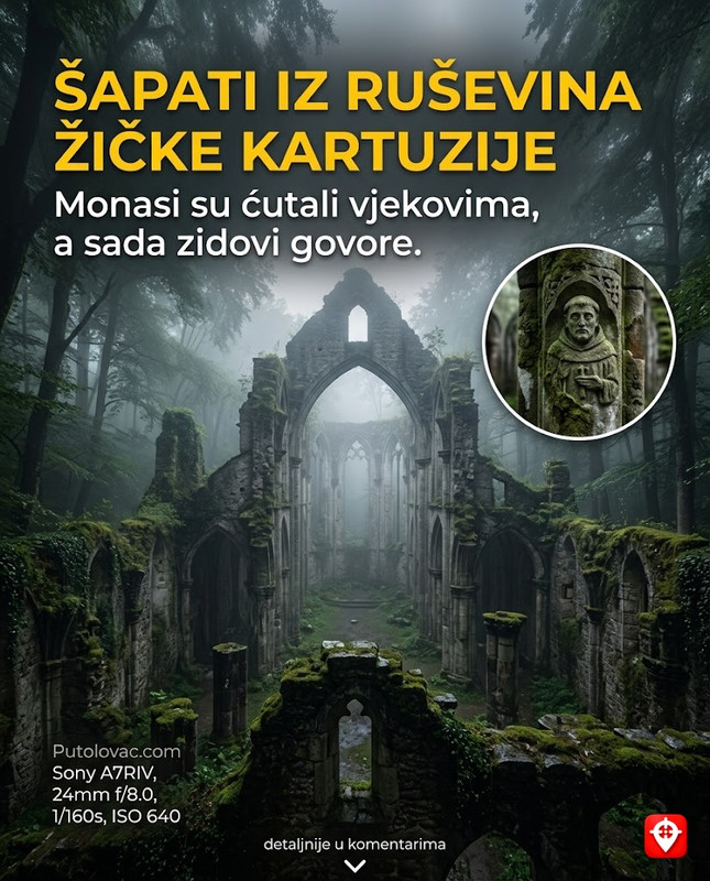Žička kartuzija: Ostaci najstarijeg samostana gdje su monasi živjeli u potpunoj tišini, a danas se u ruševinama čuju glasovi koji šapuću molitve. – Kartuzijanski samostan iz 12. vijeka. Monasi su imali zavjet ćutanja. Akustika ruševina crkve Sv. Ivana Krstitelja stvara specifičan šum vjetra koji u tišini šume zvuči kao prigušeno ljudsko šaputanje.