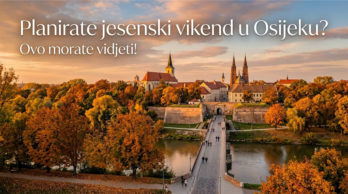 Jesenski vikend u Osijeku i Slavoniji Tvrđa Kopački rit gastro i vinarije