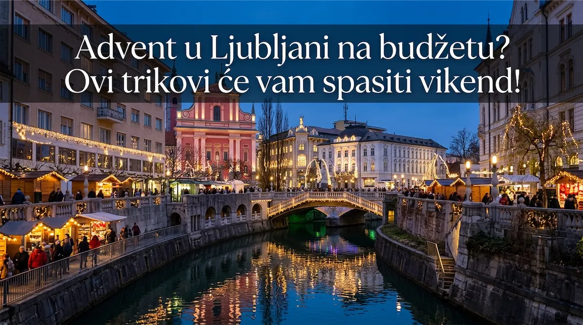 Advent u Ljubljani: Vodič kroz božićni sajam, lokacije, kuhano vino i cijene