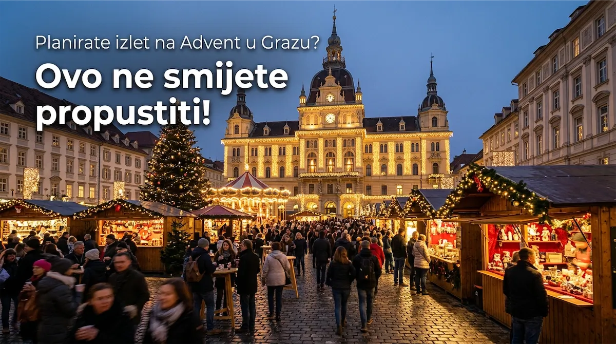 Advent u Grazu: Vodič za jednodnevni ili vikend izlet, božićni sajmovi i šoping