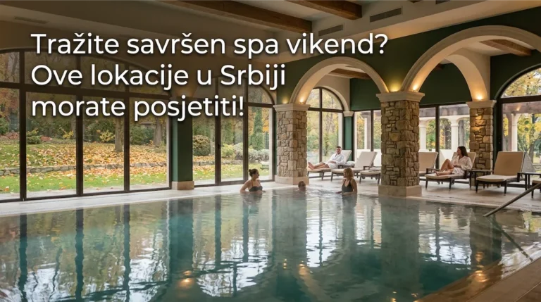 Vrnjačka Banja i Sokobanja: Vodič za spa i wellness vikend odmor u Srbiju